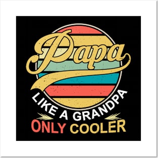 PAPA like a Grandpa ONLY COOLER Funny Dad Papa Definition Posters and Art